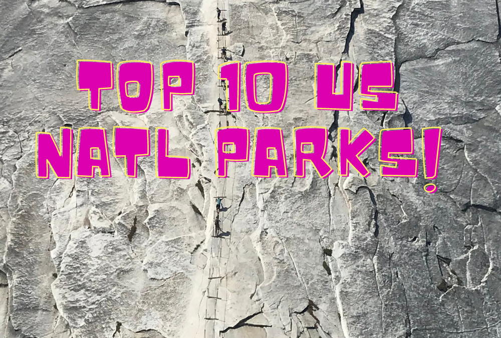 Current 10 Favorite US National Parks List